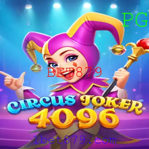 CircusJoker4096: Descubra o Emocionante Mundo do Jogo e Suas Regras com BET879